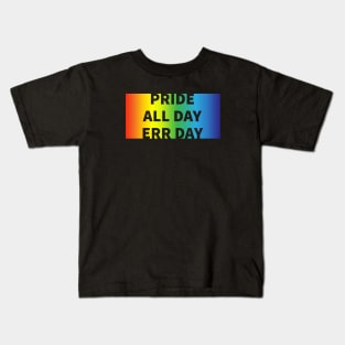 Pride All Day Err Day Kids T-Shirt